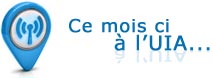 Ce mois-ci à l'UIA